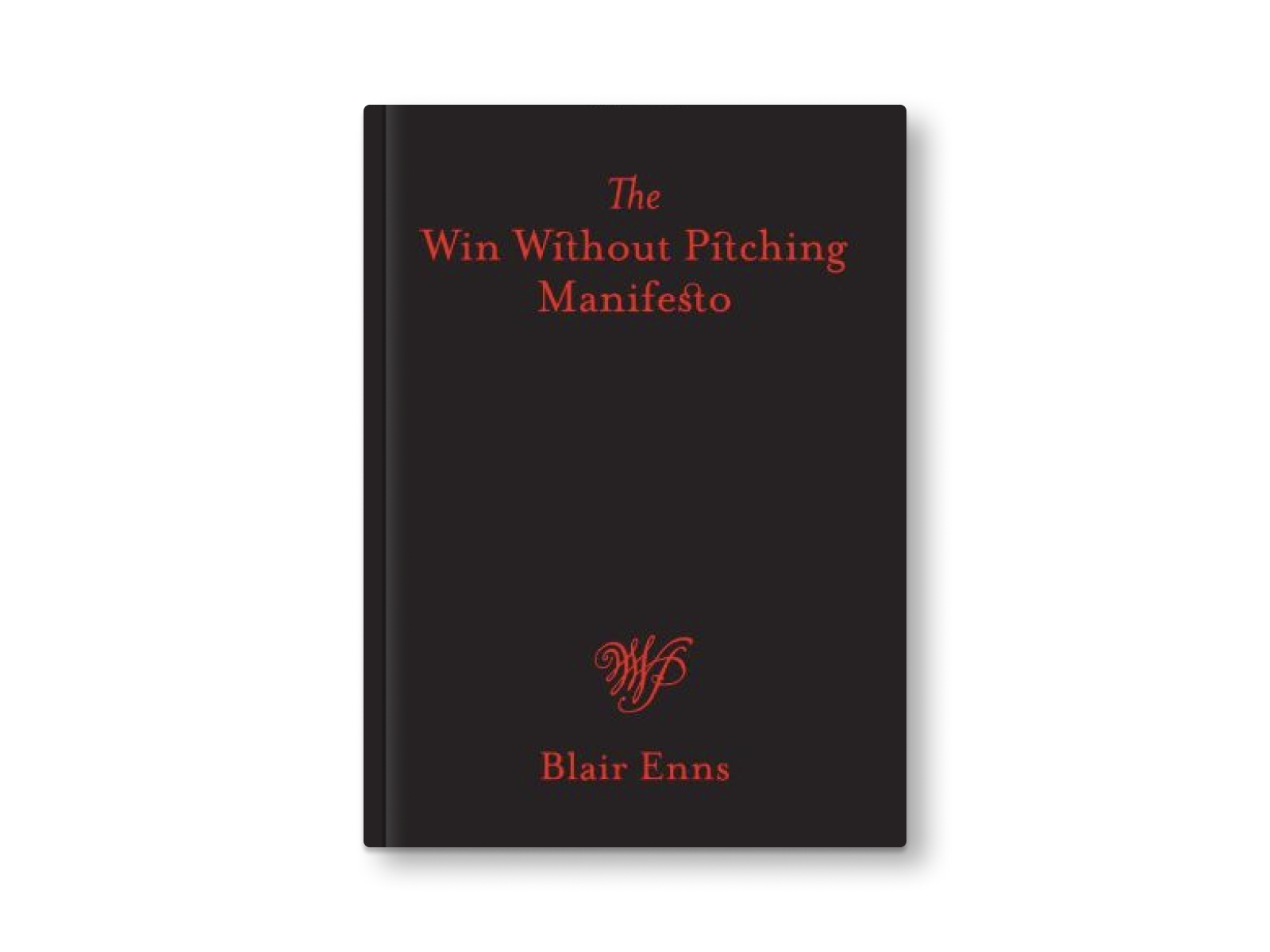 Book Cover - The Win Without Pitching Manifesto